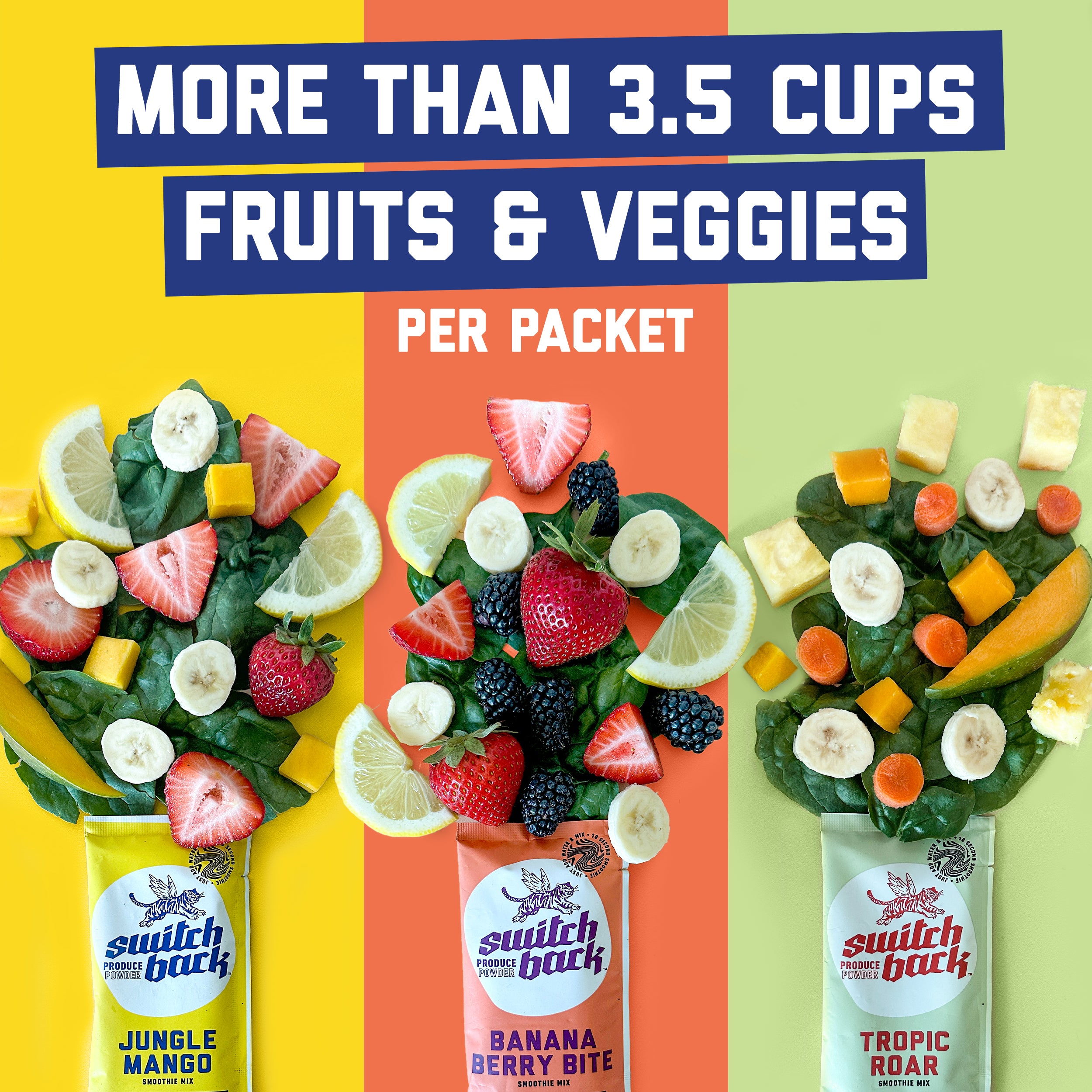 More Than 3.5 Cups of Fruits & Veggies Per Packet